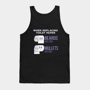 Replacing Toilet Paper Beards and Mullets Humor Tank Top